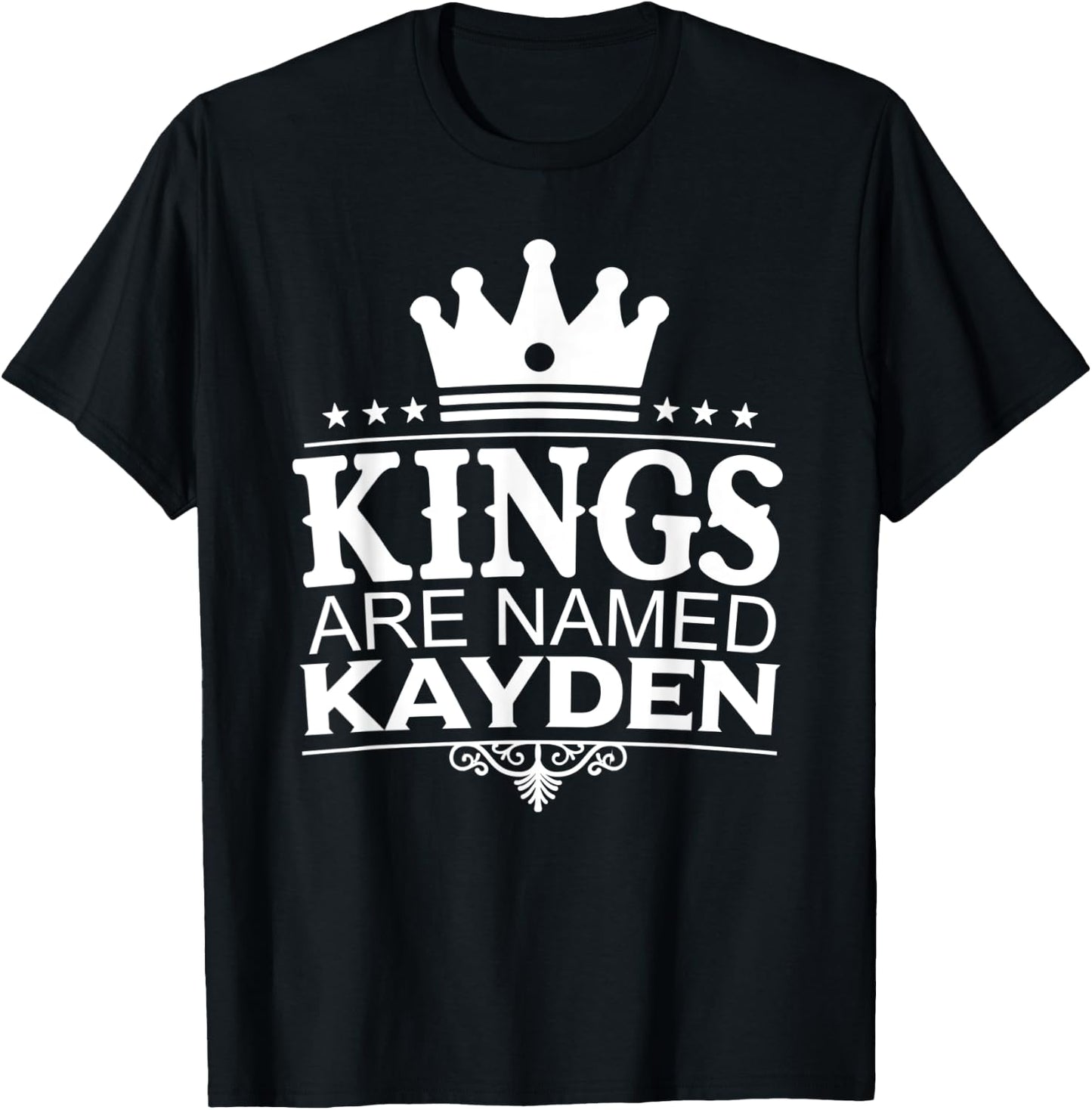 Kings Are Named KAYDEN Funny Personalized Name Joke Men Gift T-Shirt - T-Shirt | Black