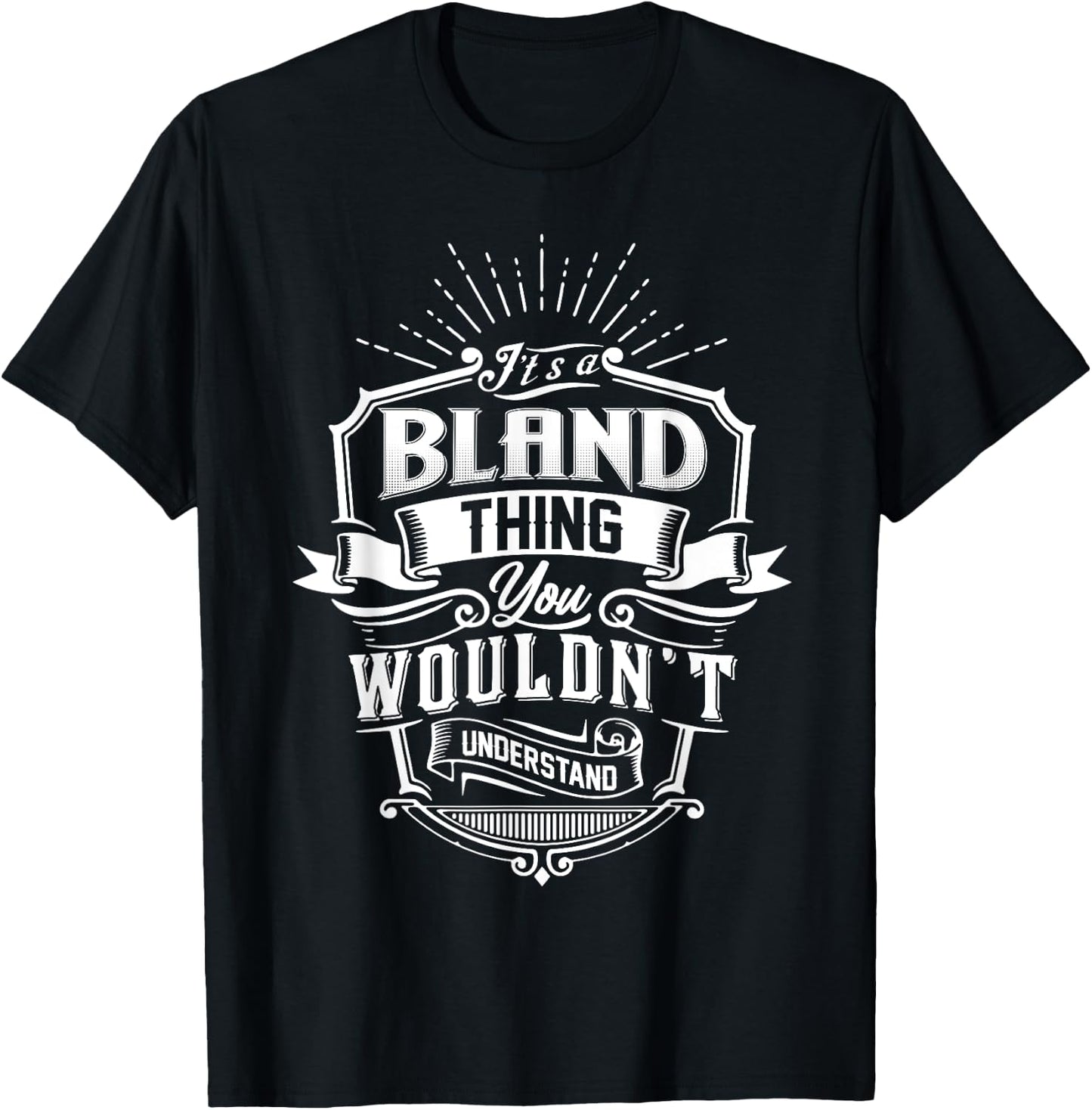 It's A BLAND Thing You Wouldn't Understand Name Vintage T-Shirt - T-Shirt | Black