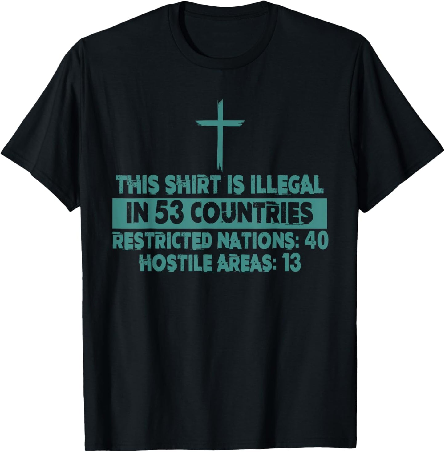 This Design Is Illegal In 53 Countries Restricted Nations T-Shirt - T-Shirt | Black