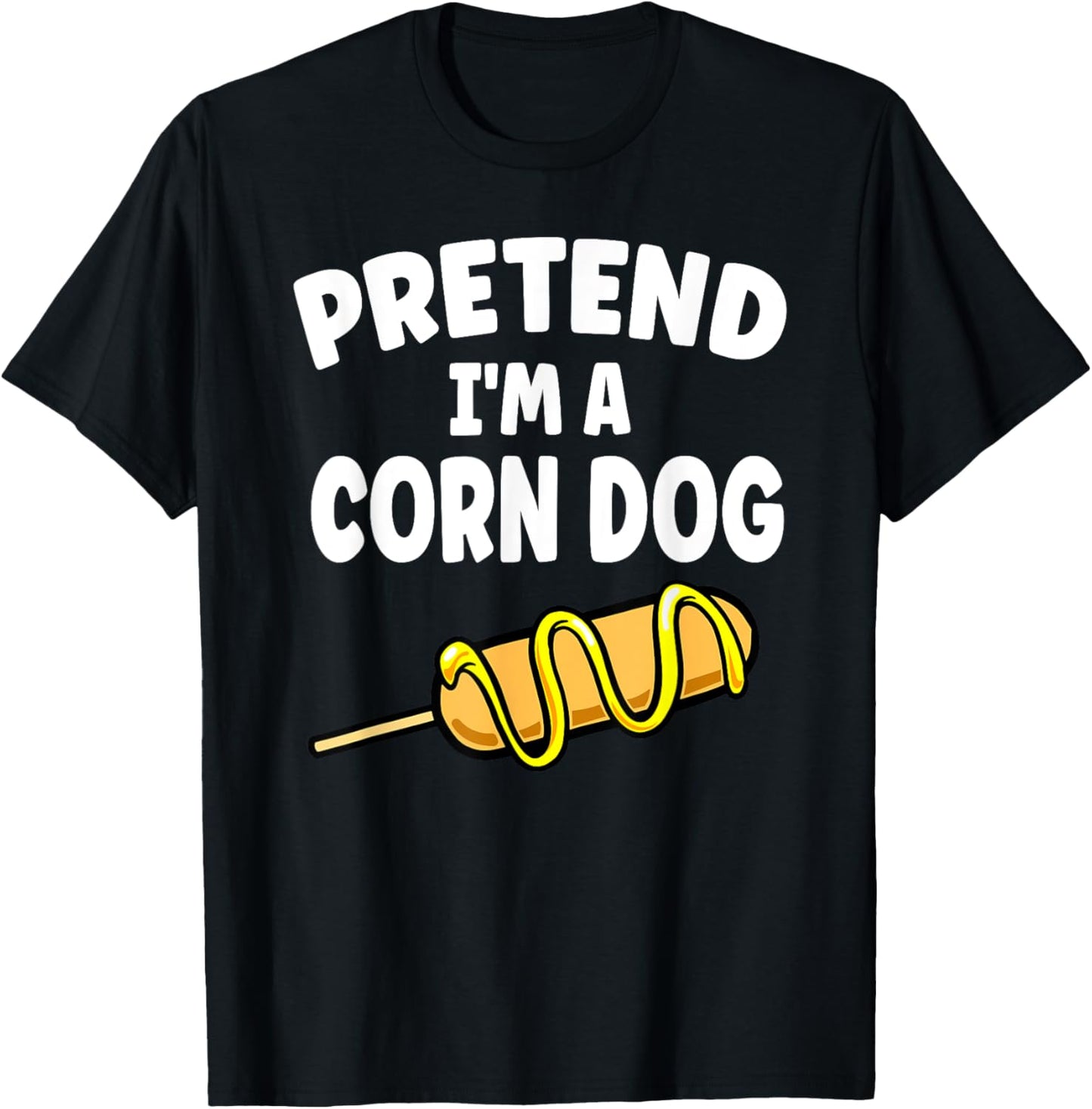 Pretend I'm A Corn Dog Halloween Lazy Costume Food Lover T-Shirt - T-Shirt | Black