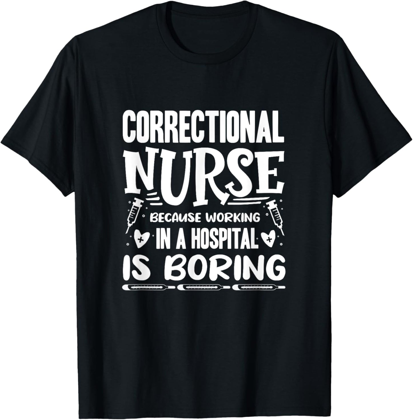 Correctional Nurse Prison Nursing T-Shirt - T-Shirt | Black