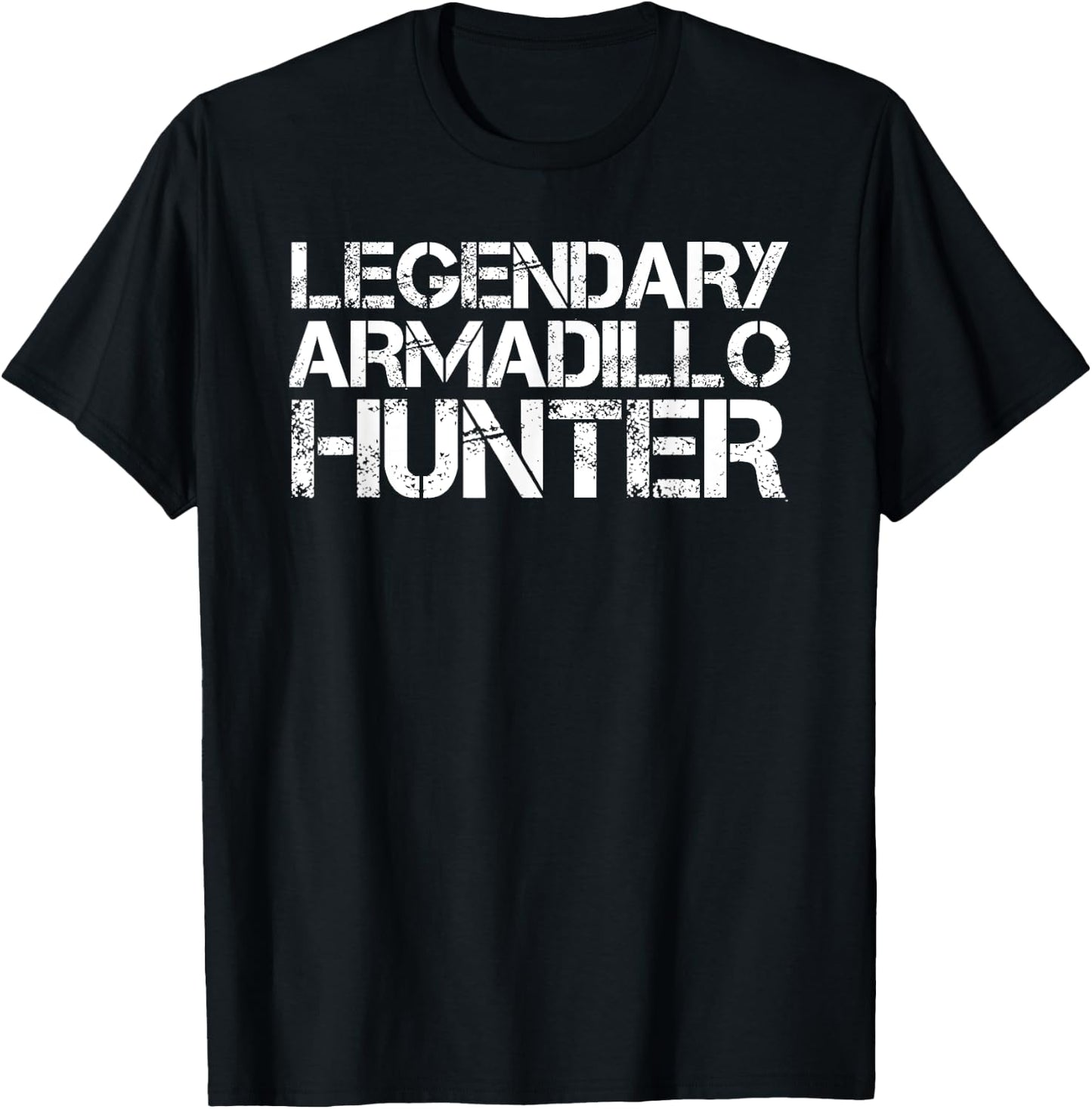 LEGENDARY ARMADILLO HUNTER Funny Hunting Wildlife Gift T-Shirt - T-Shirt | Black