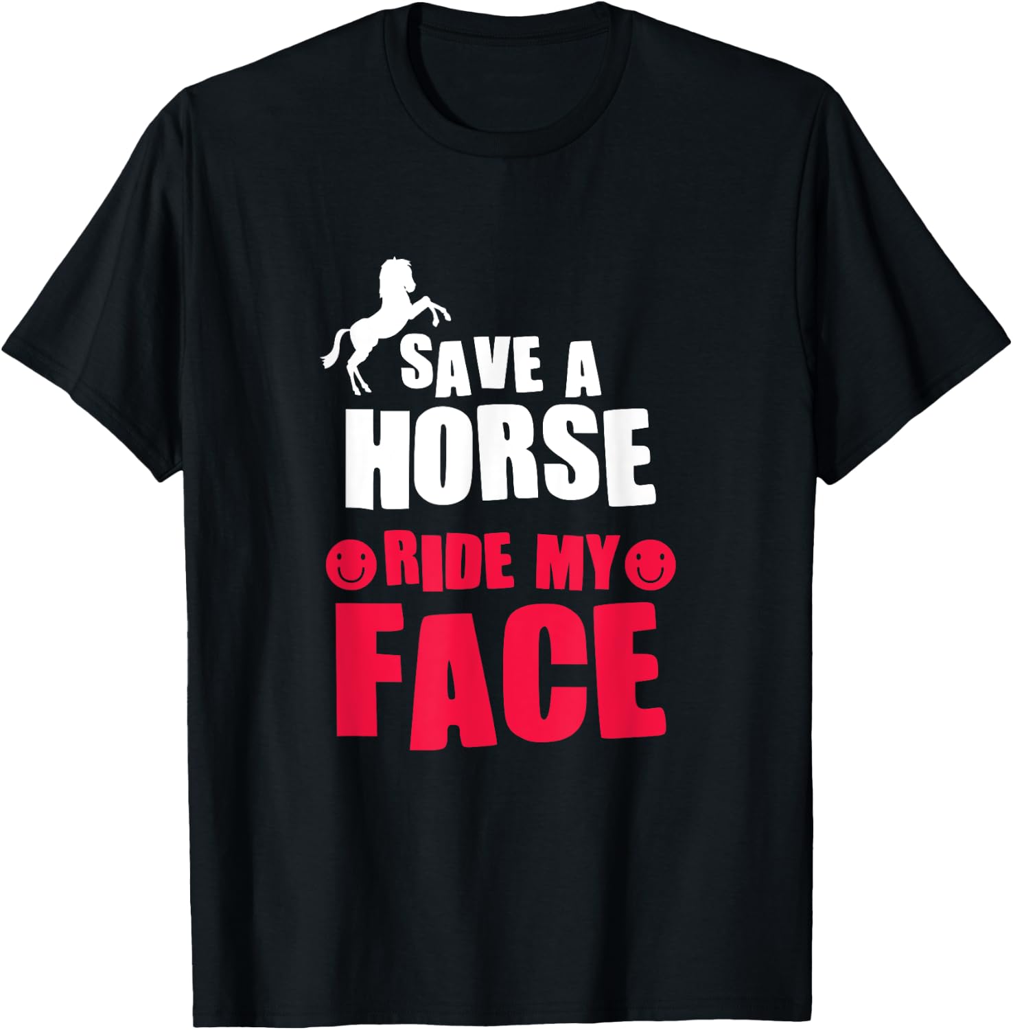 Horse Rider Horseback Riding Save A Horse Ride My Face T-Shirt - T-Shirt | Black