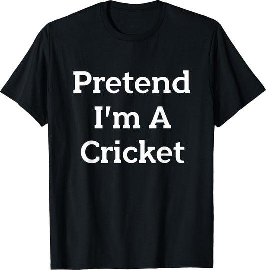 Pretend I'm A Cricket Costume Funny Bug Halloween Party T-Shirt - T-Shirt | Black
