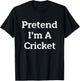 Pretend I'm A Cricket Costume Funny Bug Halloween Party T-Shirt - T-Shirt | Black