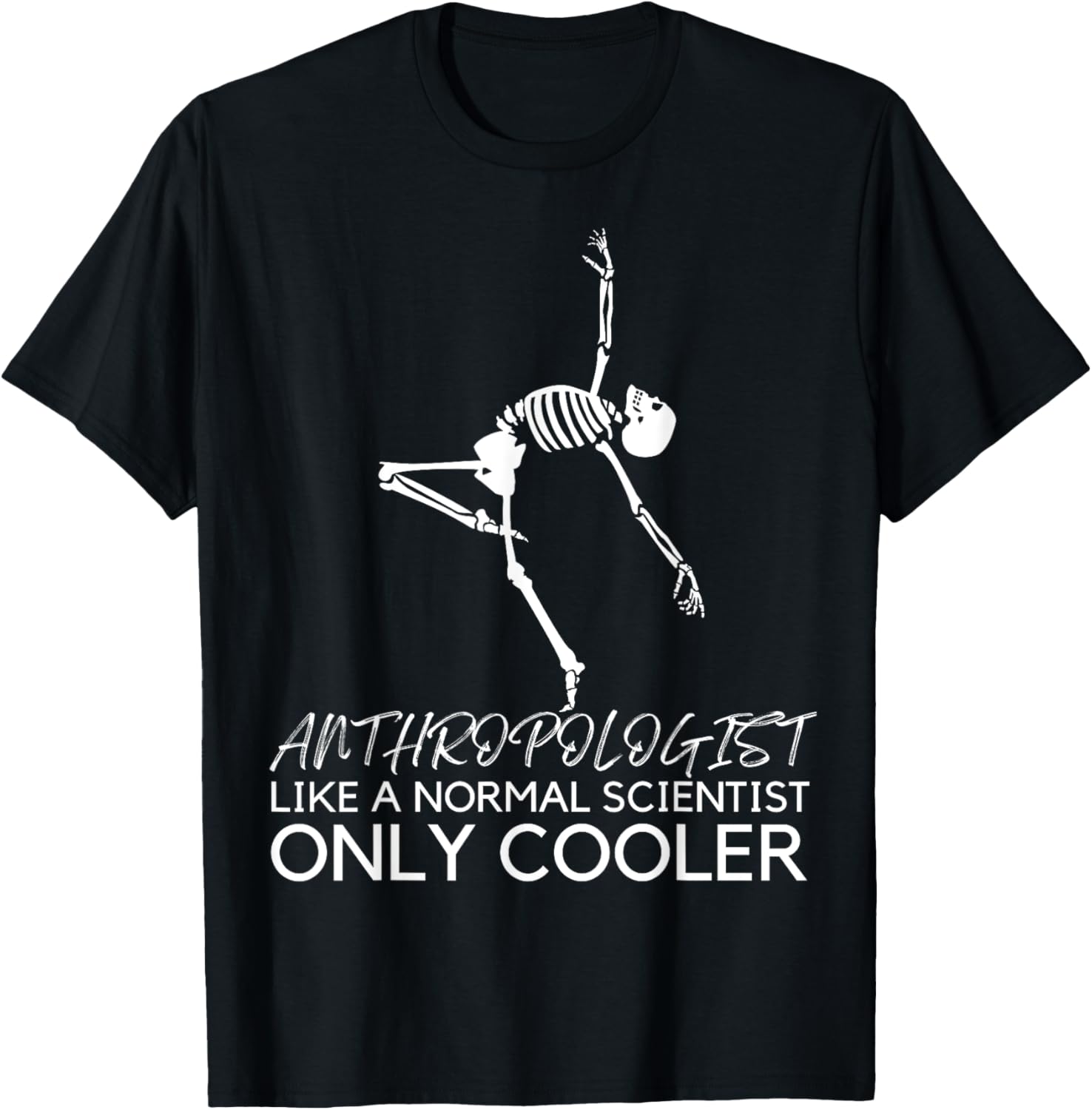 Anthropology Funny Dancing Skeleton Anthropologist Cooler T-Shirt - T-Shirt | Black