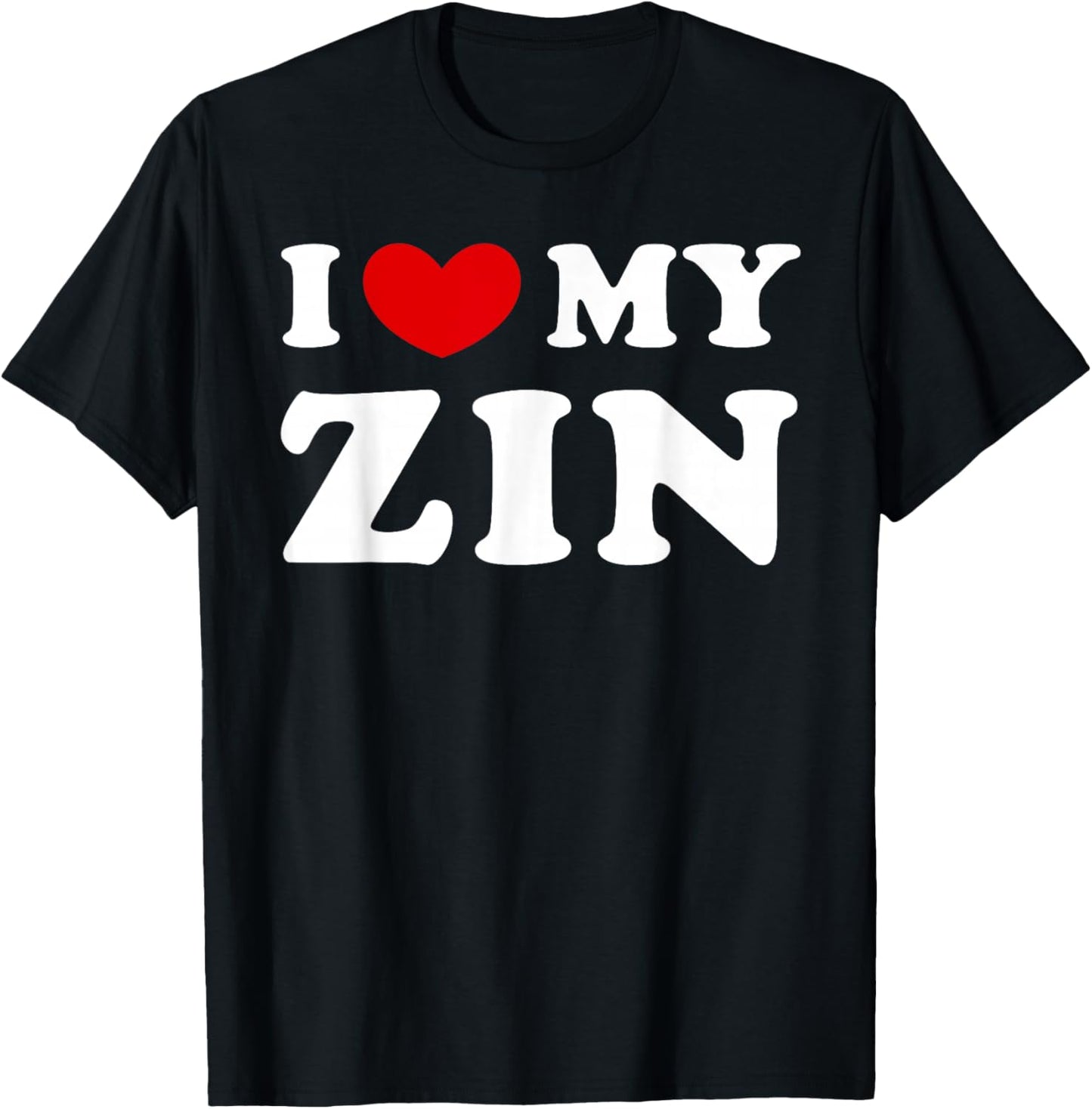 I Love My Zin, I Love My Zin T-Shirt - T-Shirt | Black