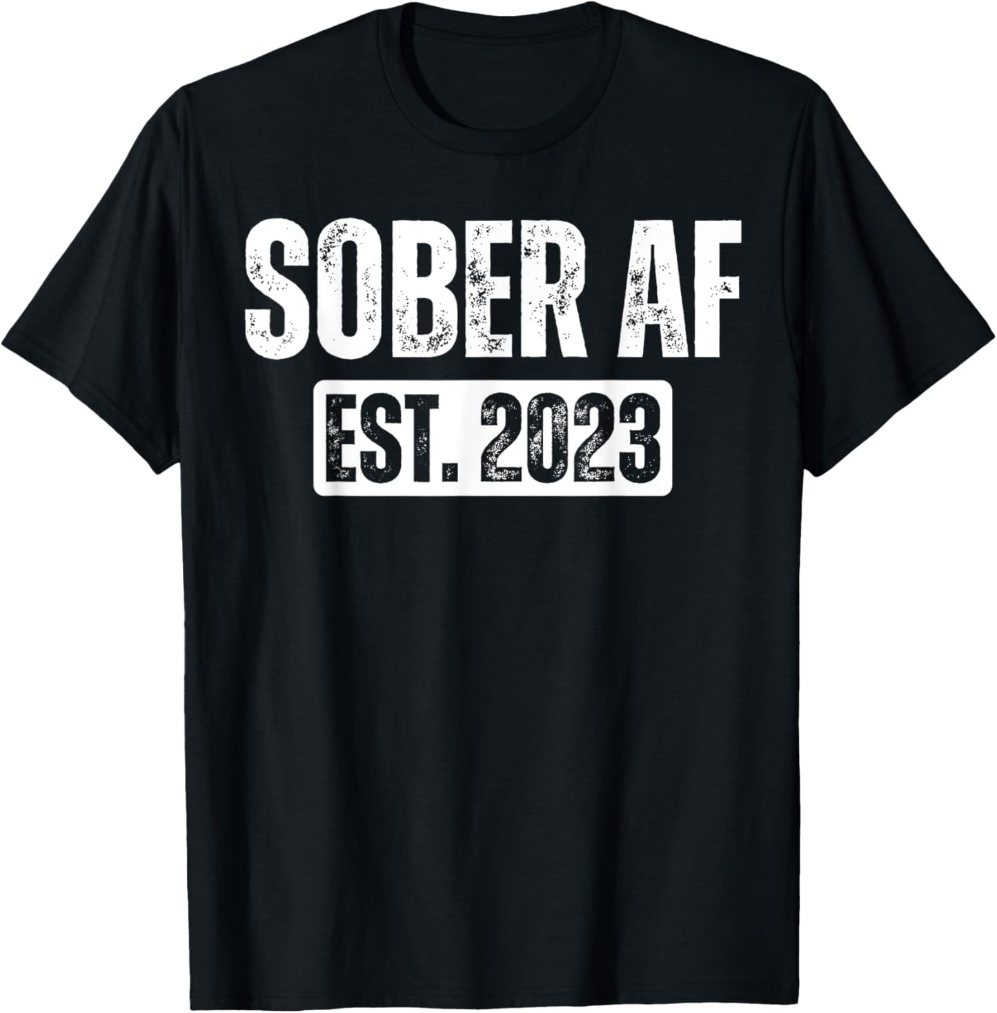 2 Years Sober AF Since 2023 Sobriety Anniversary Fun Saying T-Shirt - T-Shirt | Black