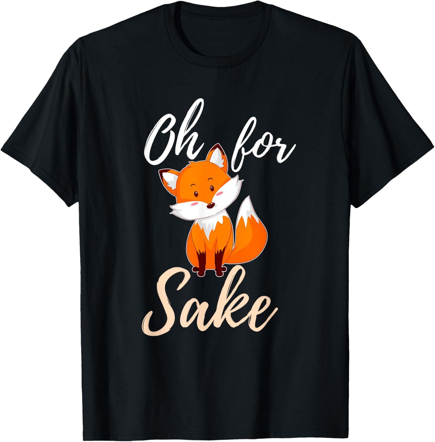 Oh For Fox Sake Sarcastic Pun T-Shirt - T-Shirt | Black