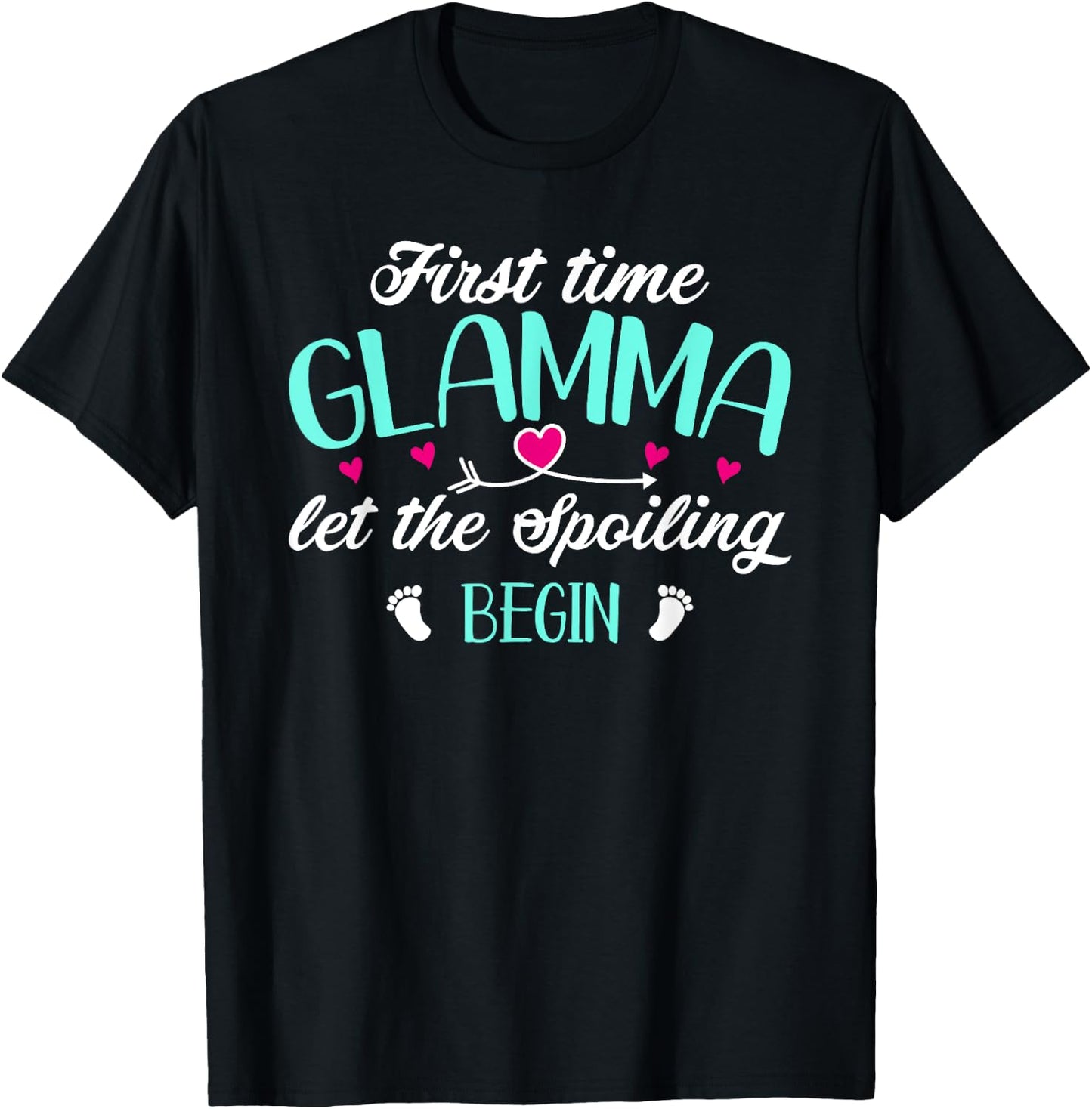First Time Glamma Let the Spoiling Begin New 1st Time Funny T-Shirt - T-Shirt | Black