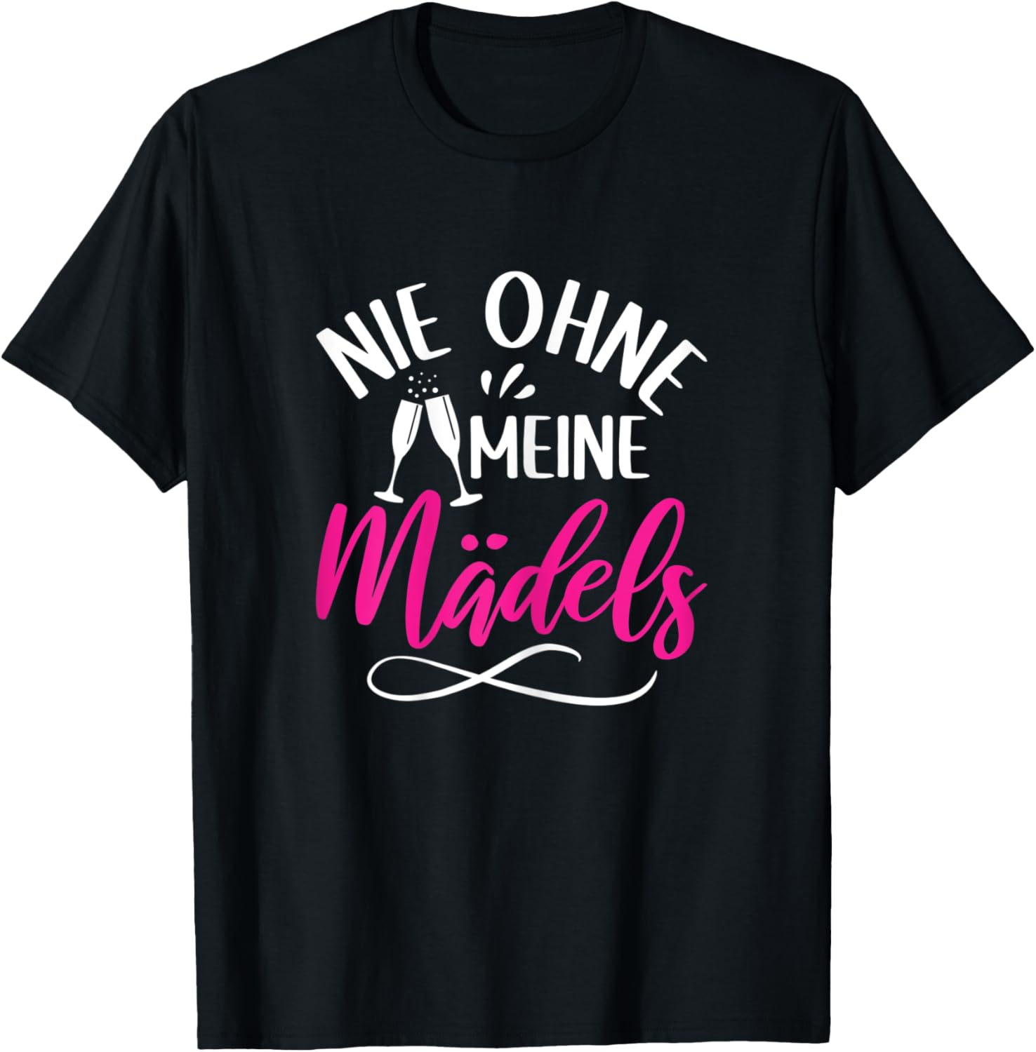 Damen Wein Sekt Prosecco Party Saufen Nie ohne meine Mädels T-Shirt - T-Shirt | Black