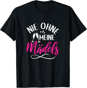 Damen Wein Sekt Prosecco Party Saufen Nie ohne meine Mädels T-Shirt - T-Shirt | Black