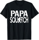 Papa Squatch Shirt - Gifts for Dad Sasquatch Bigfoot T-Shirt - T-Shirt | Black