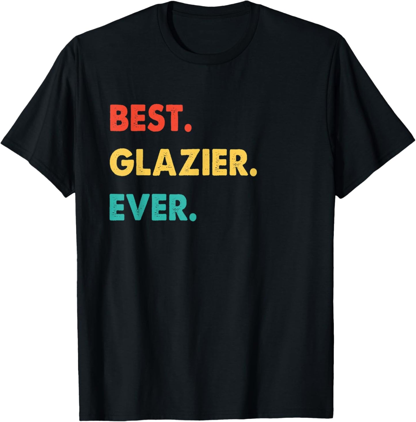 Glazier Profession Retro Best Glazier Ever T-Shirt - T-Shirt | Black