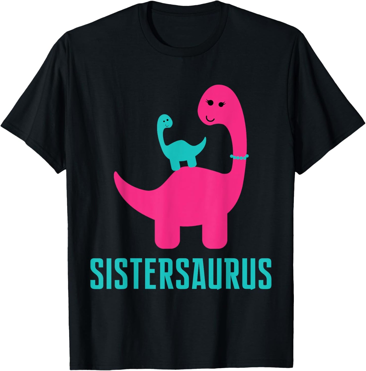 Funny and Cute of Gift Sistersaurus Dino Themed for Sister T-Shirt - T-Shirt | Black