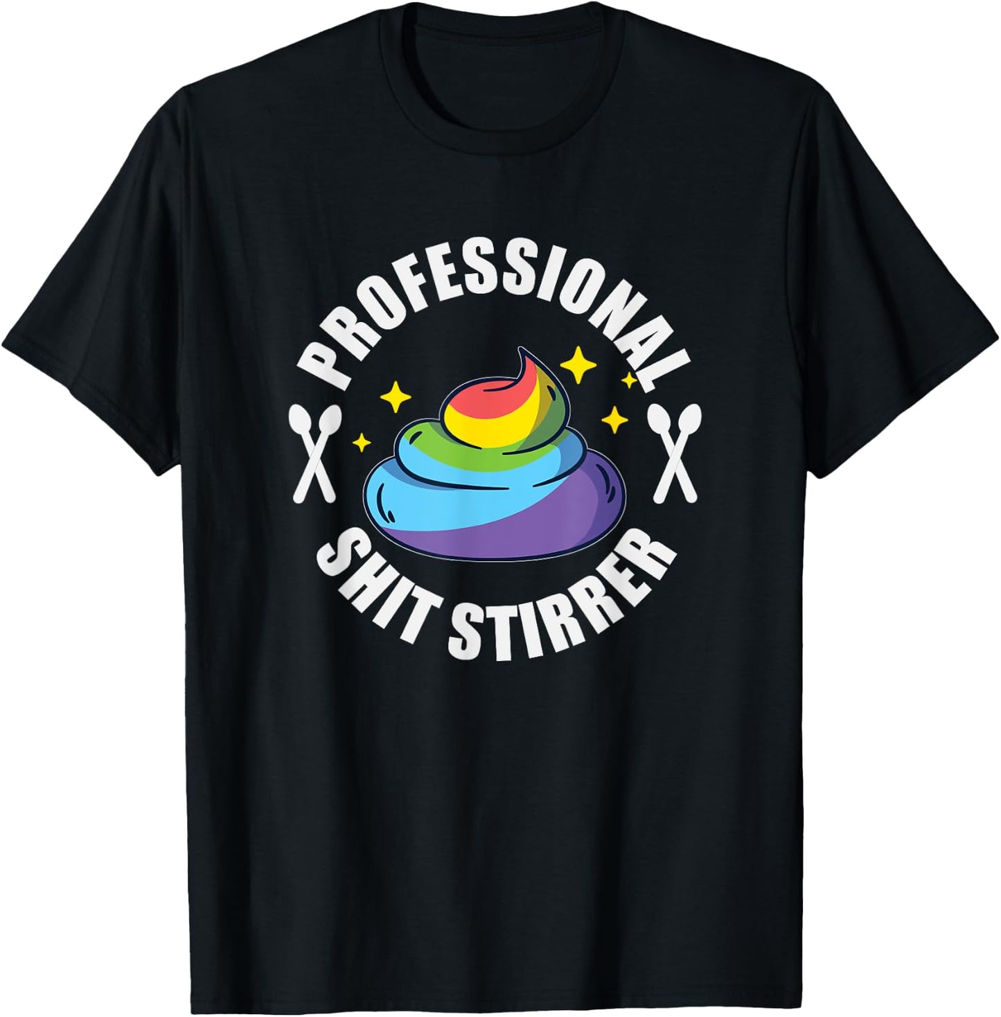 Shit Stirrer Professional - Unicorn Poo Funny Trouble Maker T-Shirt - T-Shirt | Black
