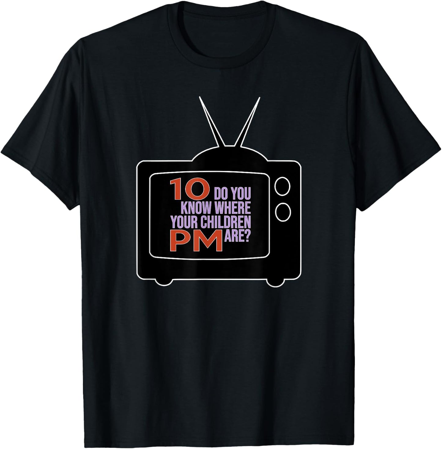 10 PM Do You Know Where Your Children Are RETRO 60s & 70s TV T-Shirt - T-Shirt | Black