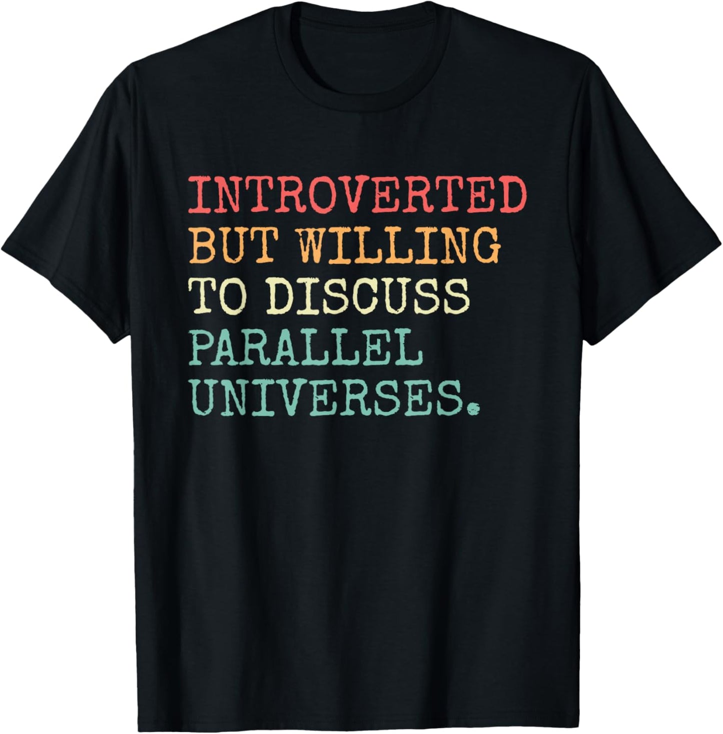 Introverted Willing To Discuss Parallel Universe Introvert T-Shirt - T-Shirt | Black