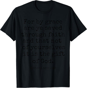 Ephesians 2:8 By Grace Ye Are Saved Bible Verse Christian T-Shirt - T-Shirt | Black