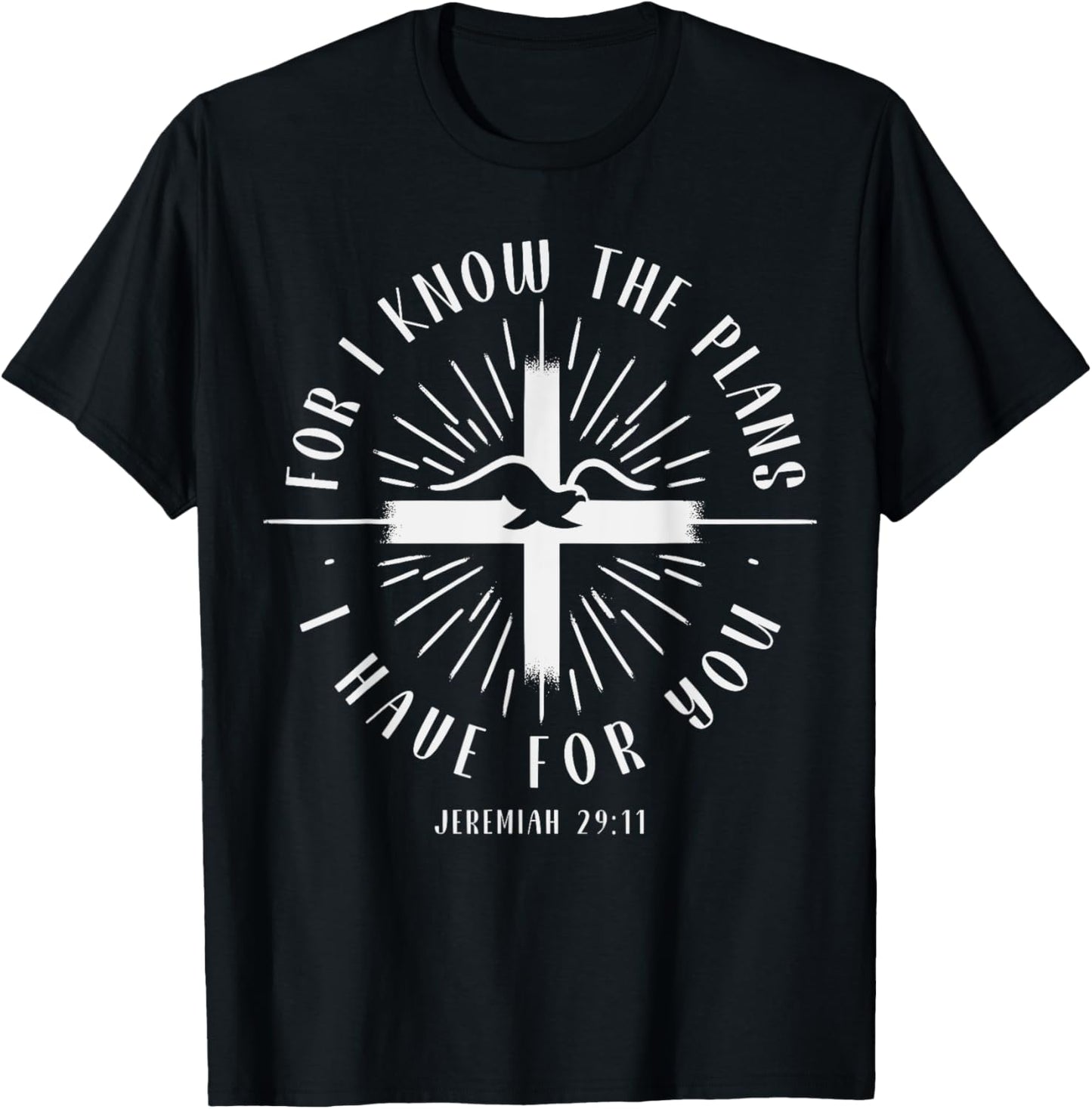 For I Know The Plans I Have For You Scripture Jeremiah 29 11 T-Shirt - T-Shirt | Black