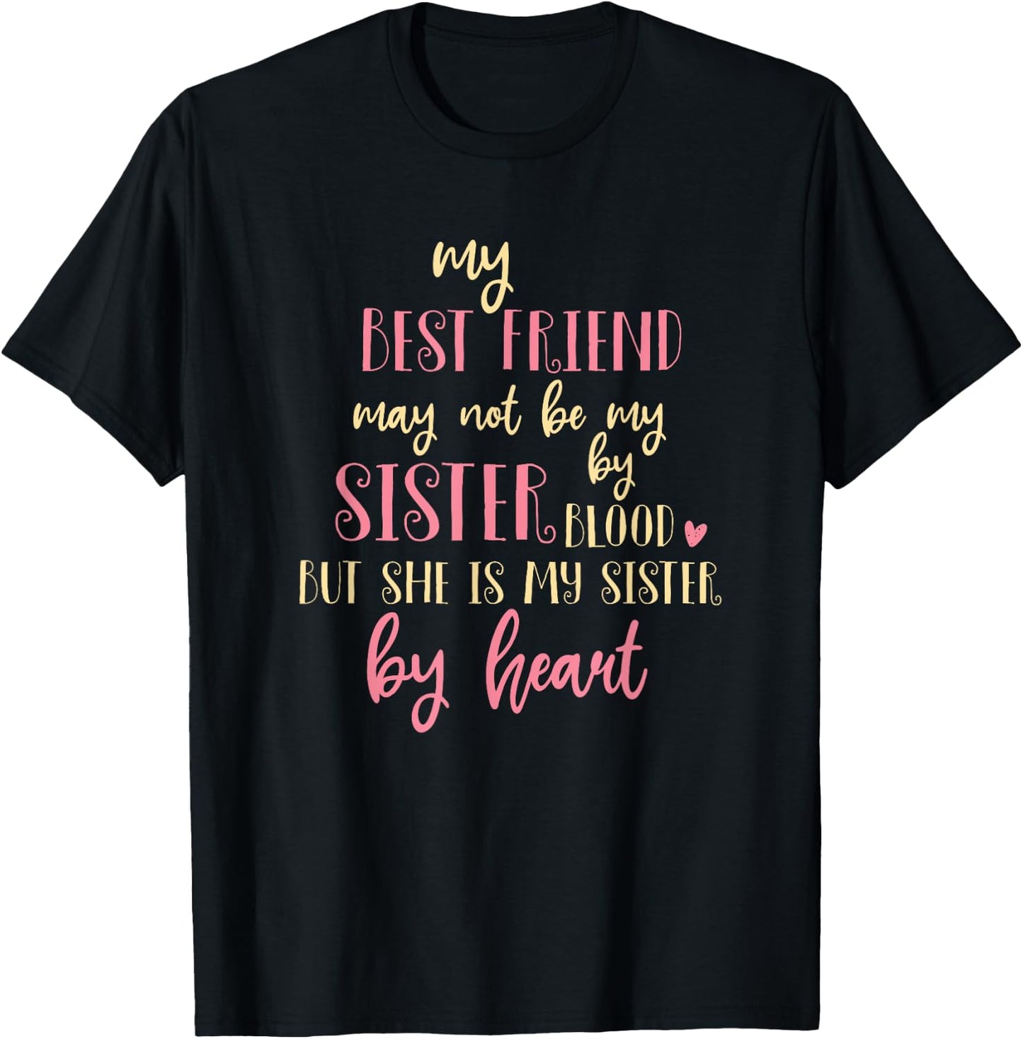 Best Friend Not By Blood But Buy Heart BFF Best Friend T-Shirt - T-Shirt | Black