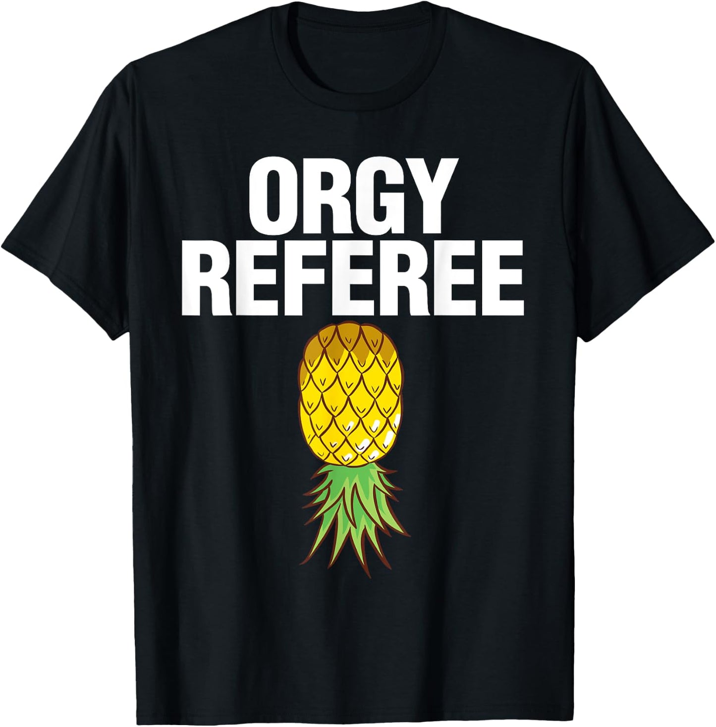 Orgy Referee Swinger Swingers Pineapple Group Sex Gift T-Shirt - T-Shirt | Black