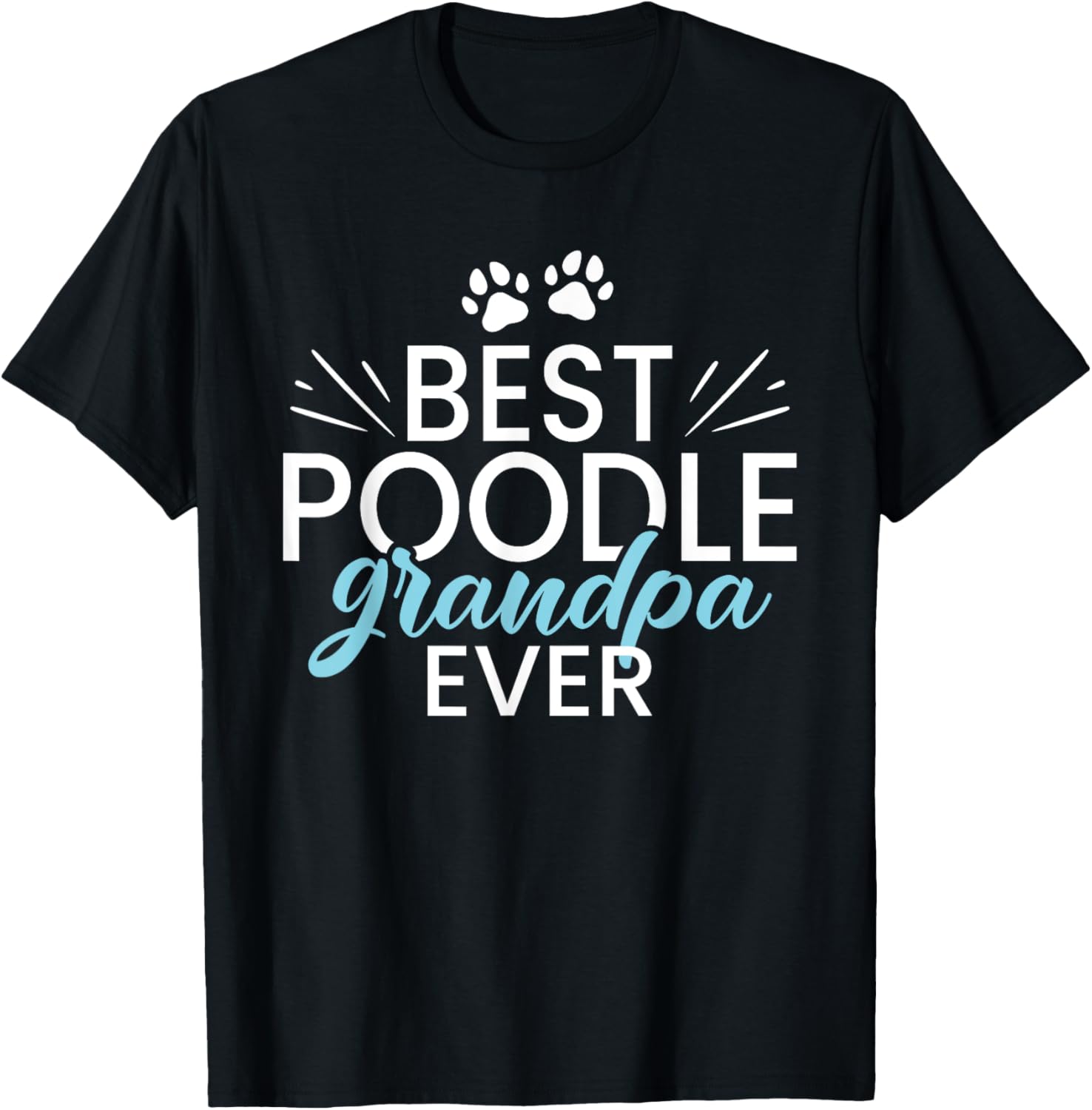 Best Poodle Grandpa Ever Poodle Dog Grandpa Men Women Girls Kids T-Shirt - T-Shirt | Black