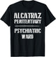 Funny California Alcatraz Penitentiary Psychiatric Ward T-Shirt - T-Shirt | Black