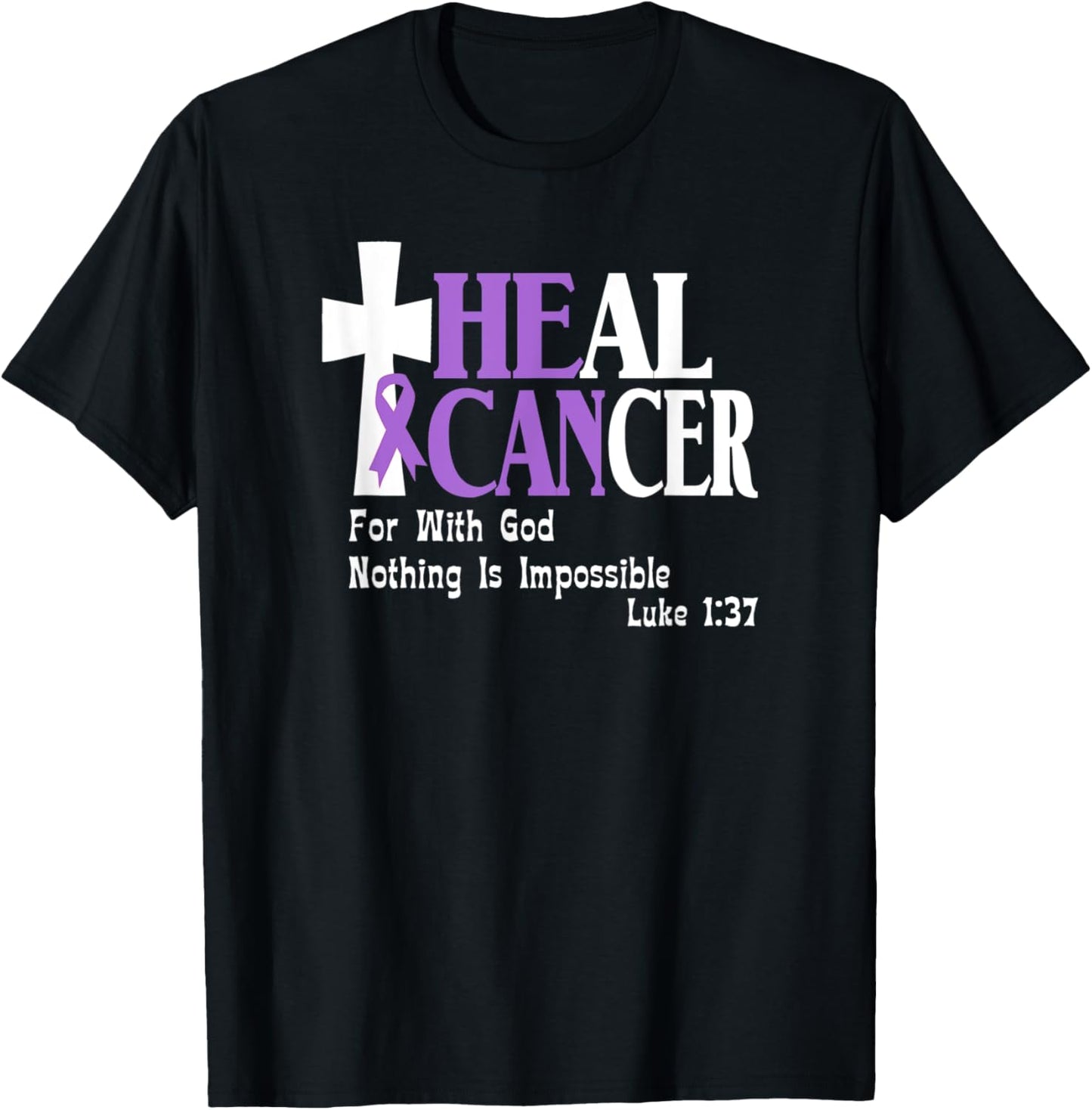 All Cancers, Lavender Ribbon, He Can Heal Cancer, Luke 1-37 T-Shirt - T-Shirt | Black