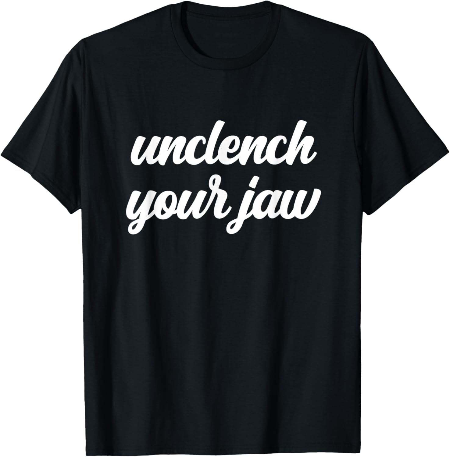 Unclench Your Jaw Therapist Mental Health Awareness Breathe T-Shirt - T-Shirt | Black