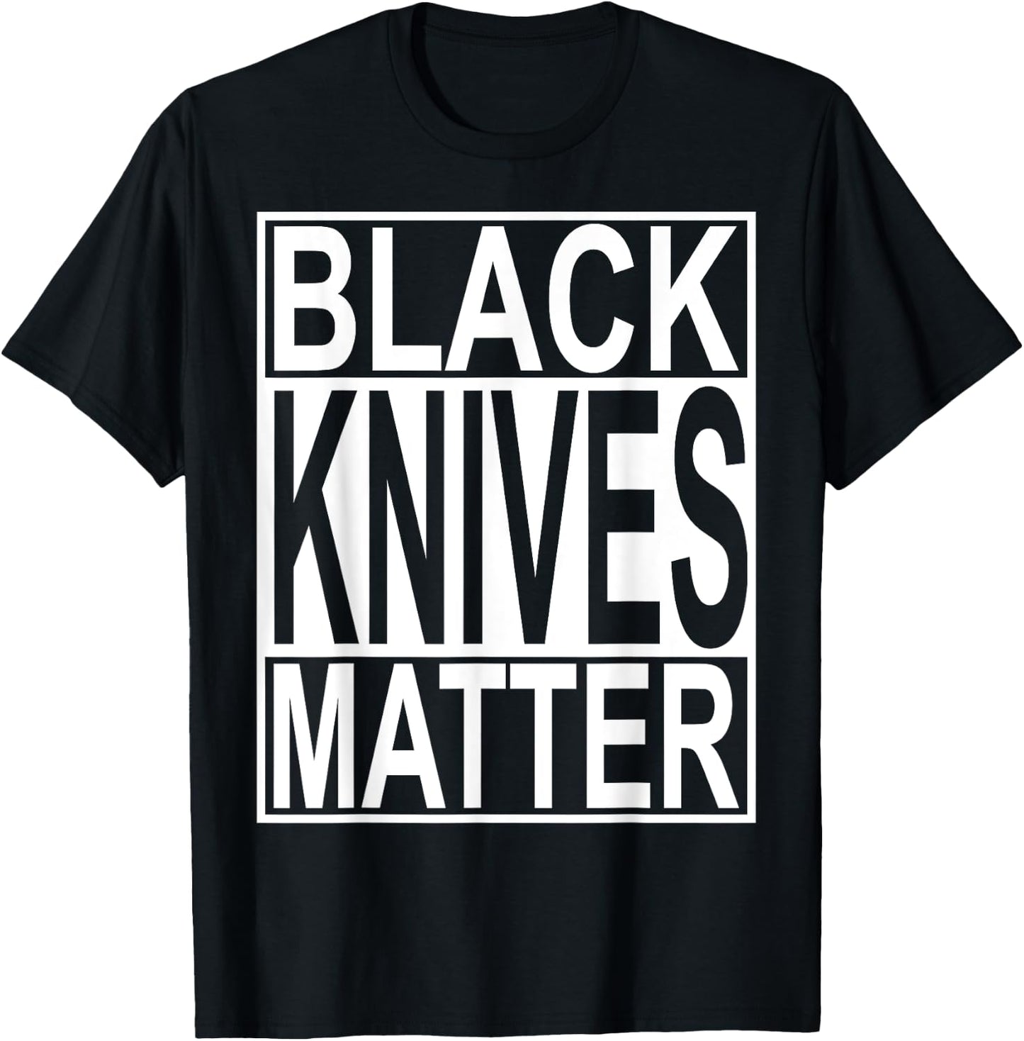 Black Knives Matter T-Shirt - T-Shirt | Black