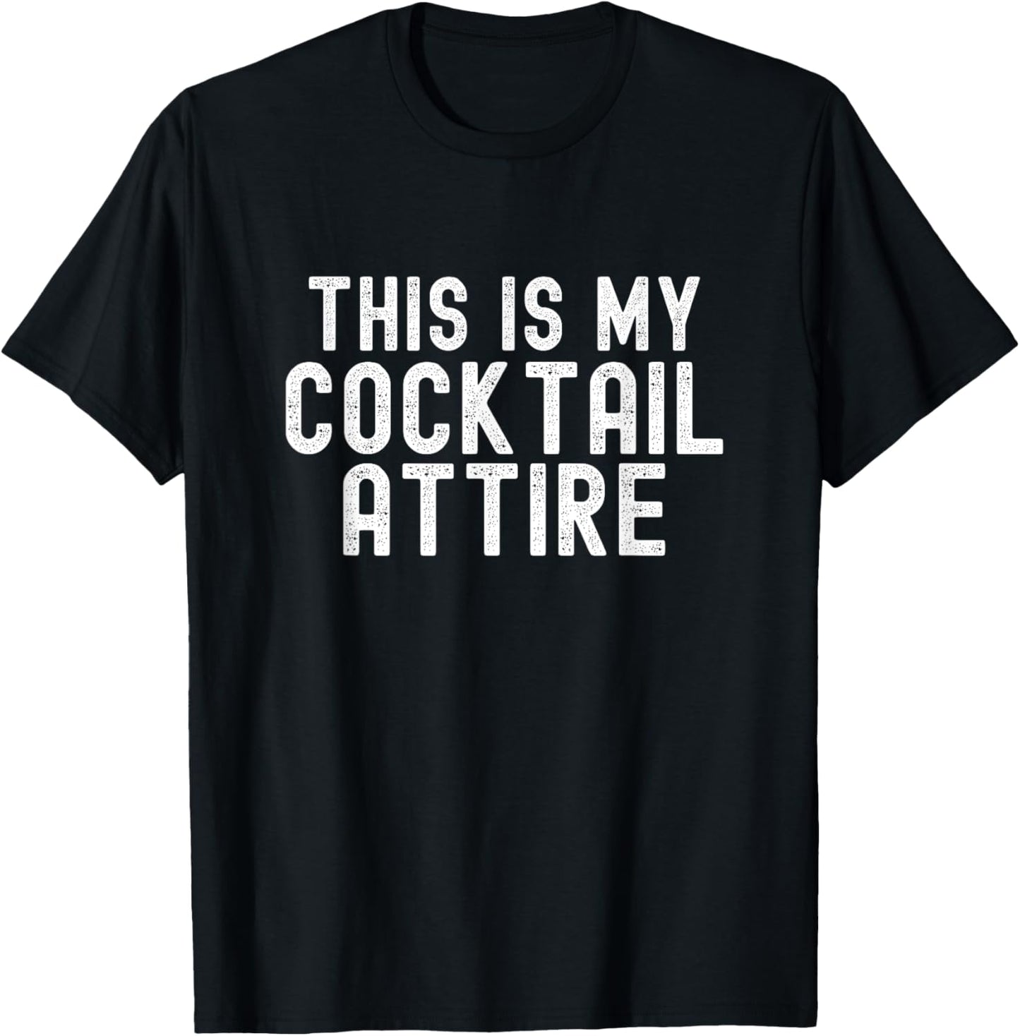 This Is My Cocktail Attire, Funny Christmas Birthday Party T-Shirt - T-Shirt | Black