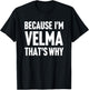 Because I'm Velma That's Why Am Personalized Name T-Shirt - T-Shirt | Black