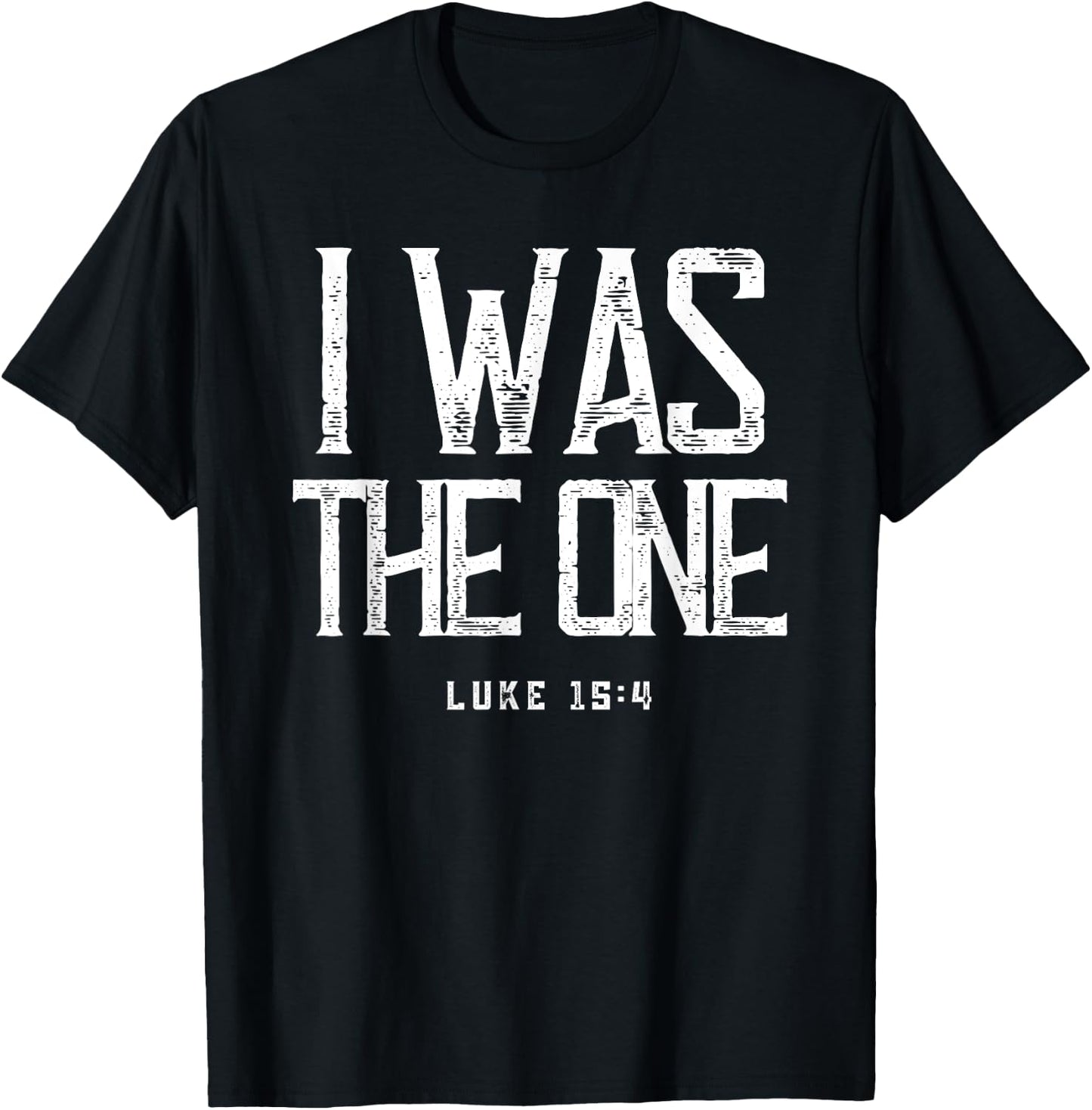 Luke 15:4 He Left The 99 Sheep I Was The One Christian Bible T-Shirt - T-Shirt | Black