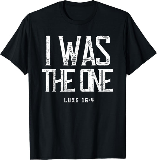 Luke 15:4 He Left The 99 Sheep I Was The One Christian Bible T-Shirt - T-Shirt | Black
