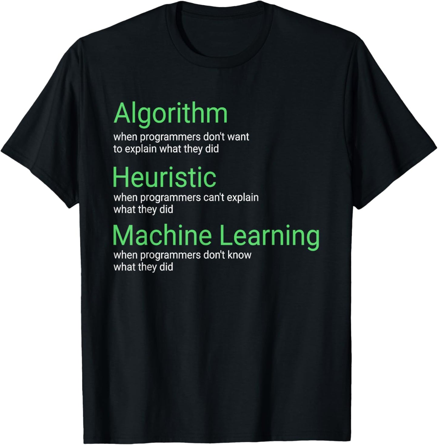 Machine Learning Engineer AI Research Algorithm Heuristics T-Shirt - T-Shirt | Black