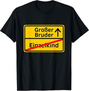 Ortsschild Design - Lustige Familien Freunde Motiv: Vom Einzelkind zum großen Bruder I Ich werde großer Bruder für Kids - Schwarz, S T-Shirt - T-Shirt | Black