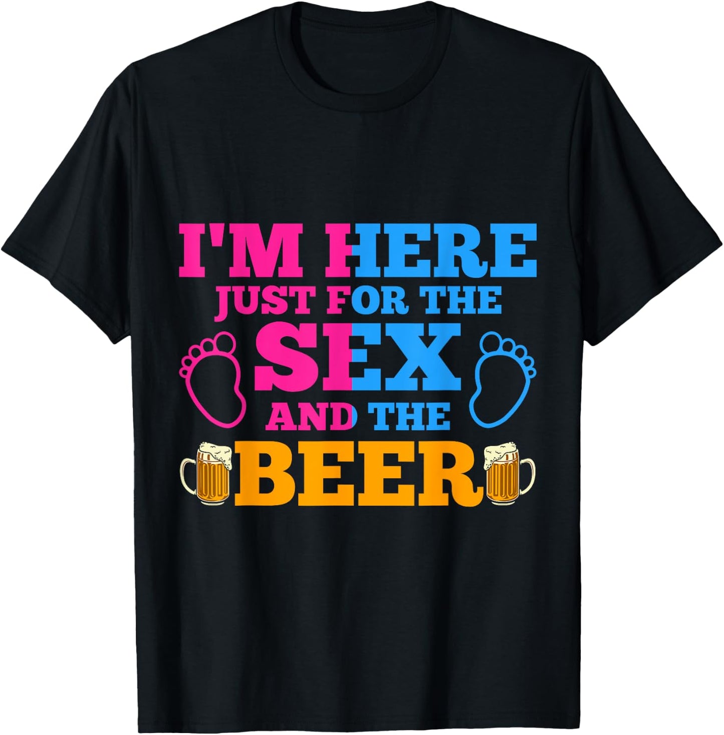 Im Here Just For The Sex And The Beer Gender Reveal T-Shirt - T-Shirt | Black