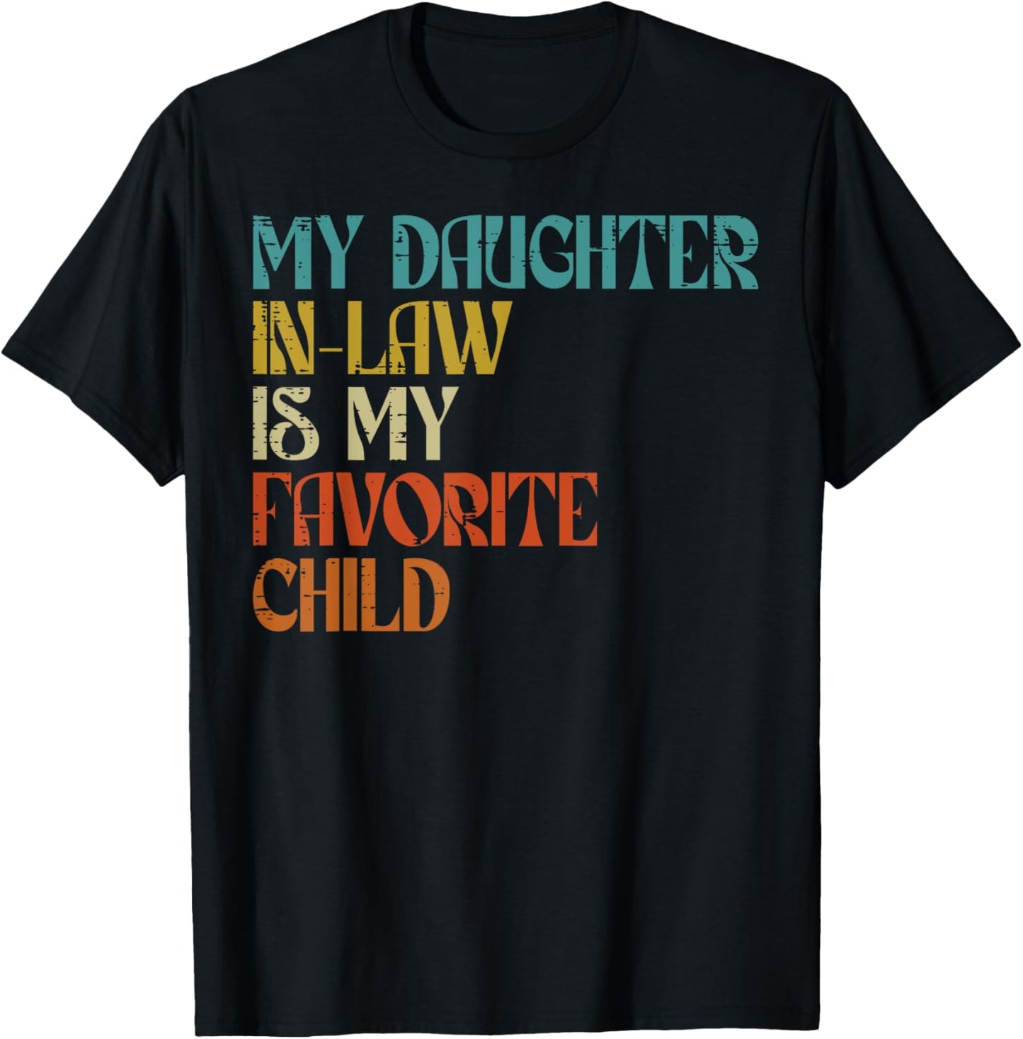 Daughter In Law Favorite Child Fathers Day Vintage Dad Papa T-Shirt - T-Shirt | Black