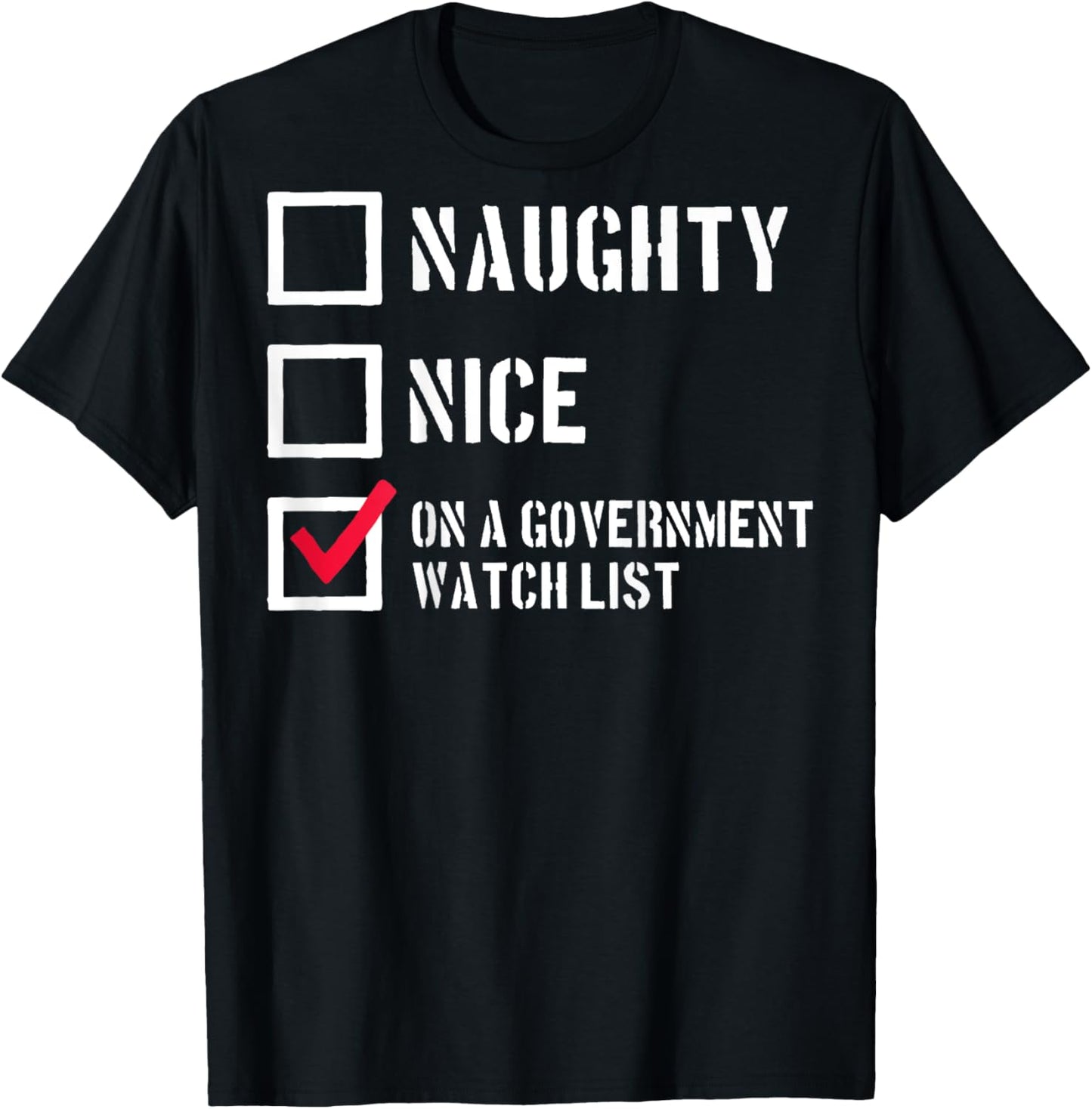 Naughty Nice On A Government Watch List (on back) T-Shirt - T-Shirt | Black