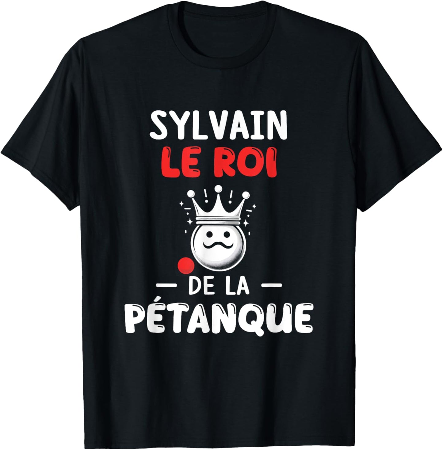 Personalised Gift Man First Name Sylvain Pétanque Humour T-Shirt - T-Shirt | Black