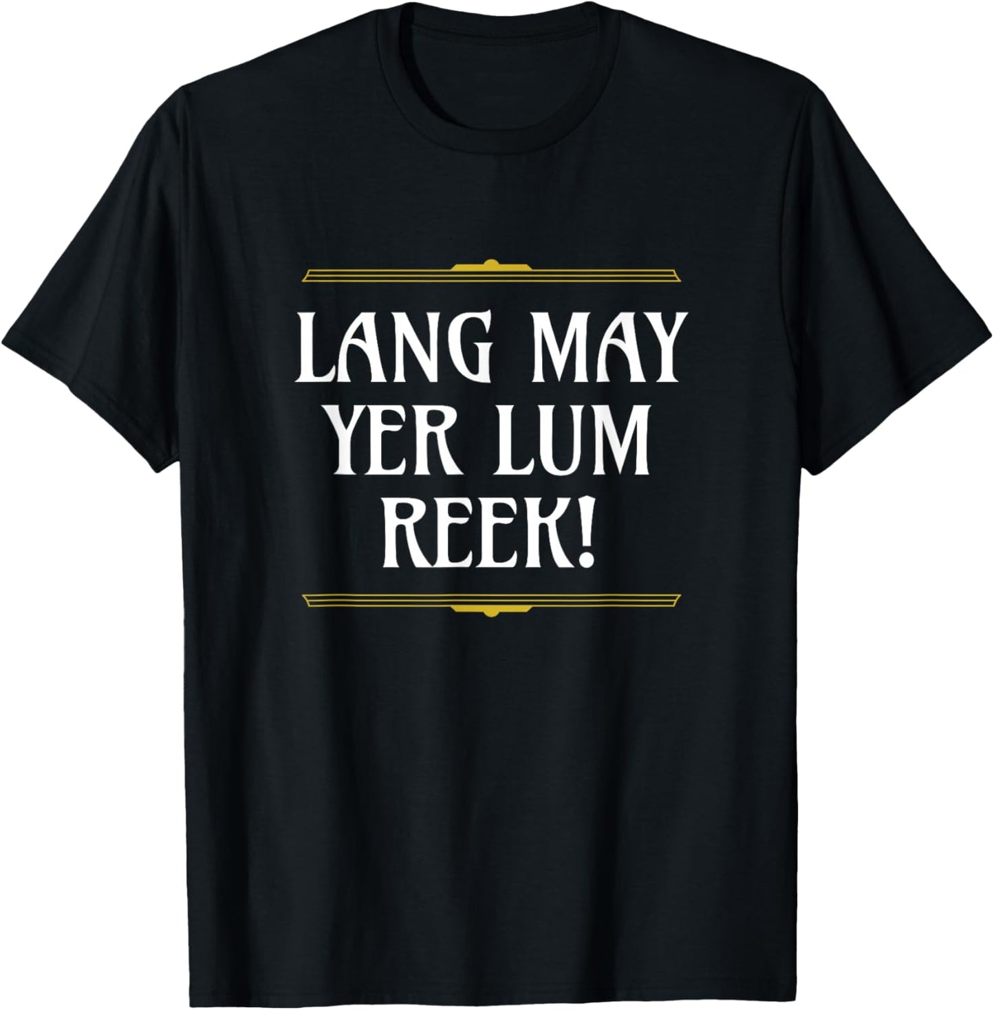 Lang may yer lum reek! Scottish Saying, Scotland Slang T-Shirt - T-Shirt | Black