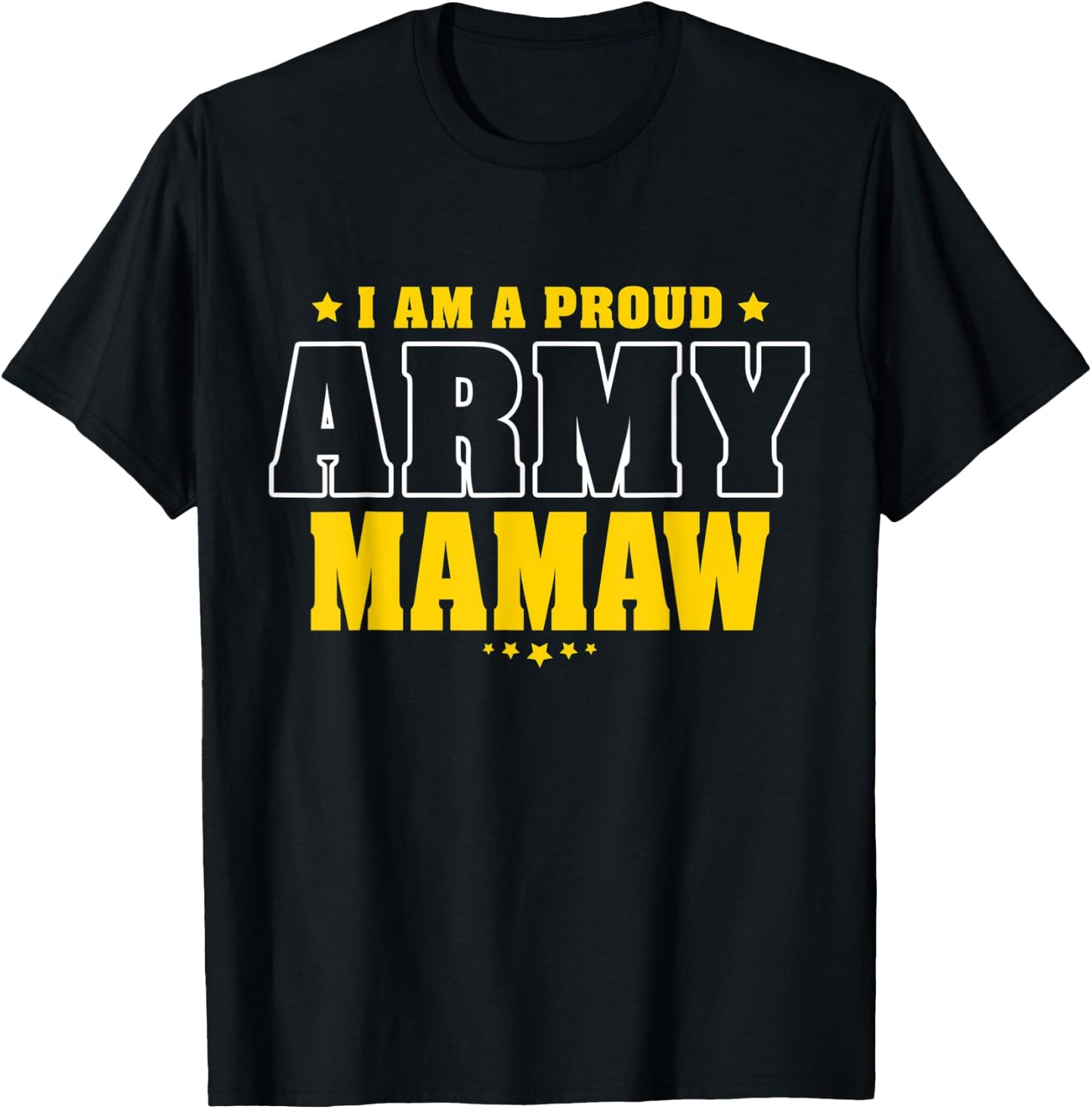 I Am A Proud Army Mamaw Patriotic Pride Military Grandma T-Shirt - T-Shirt | Black