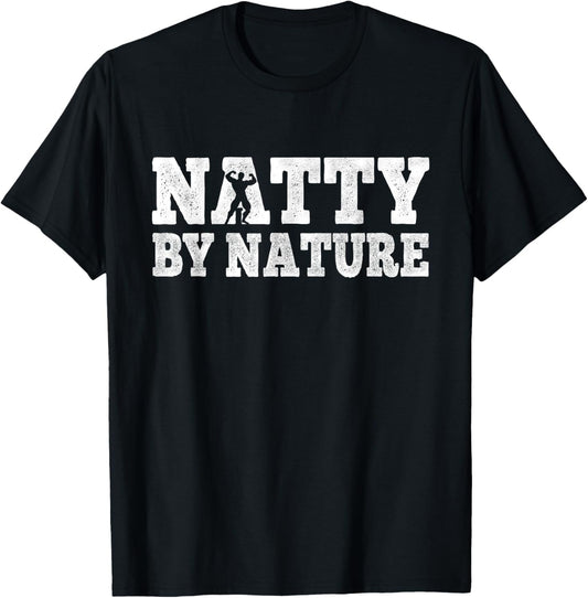 Natty by nature natural body workout funny bodybuilding men T-Shirt - T-Shirt | Black