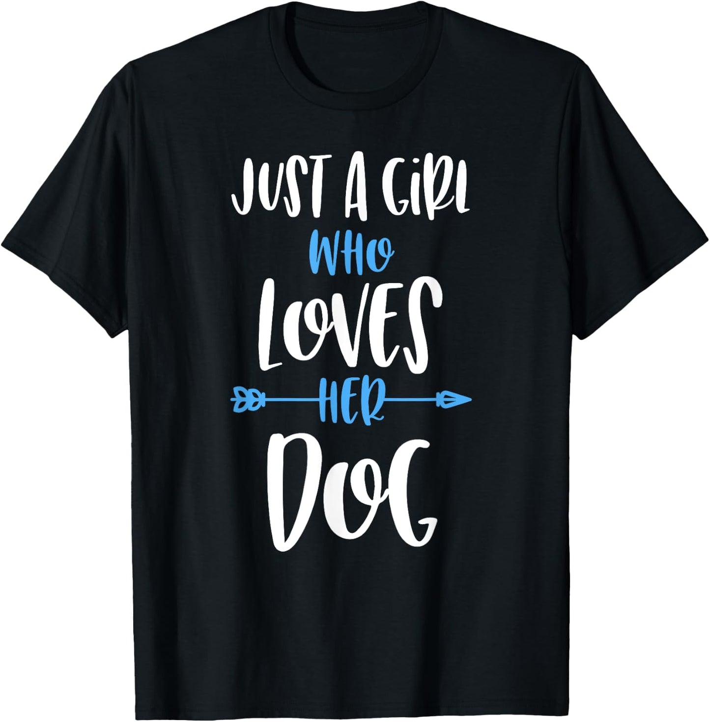 Just a Girl Who Loves Her Dog T-Shirt - T-Shirt | Black