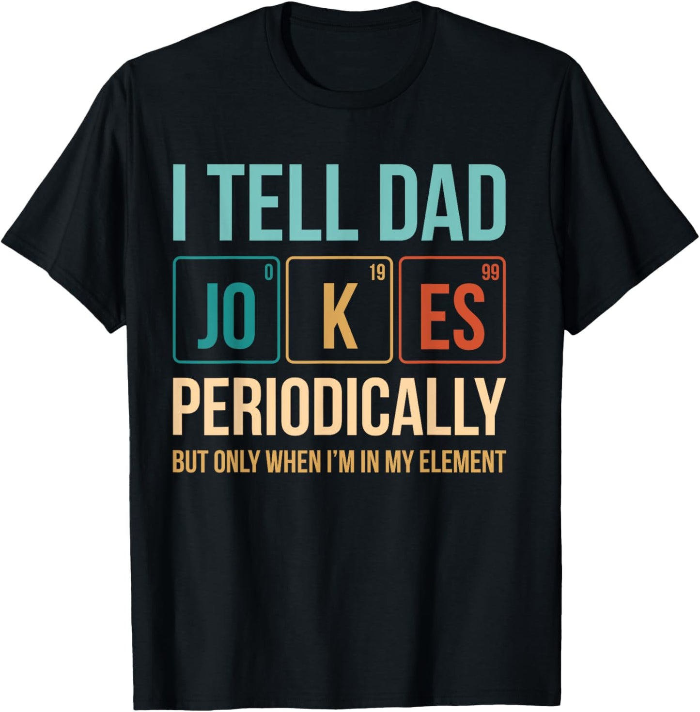 Dad Jokes Periodic Table Nerd T-Shirt - T-Shirt | Black