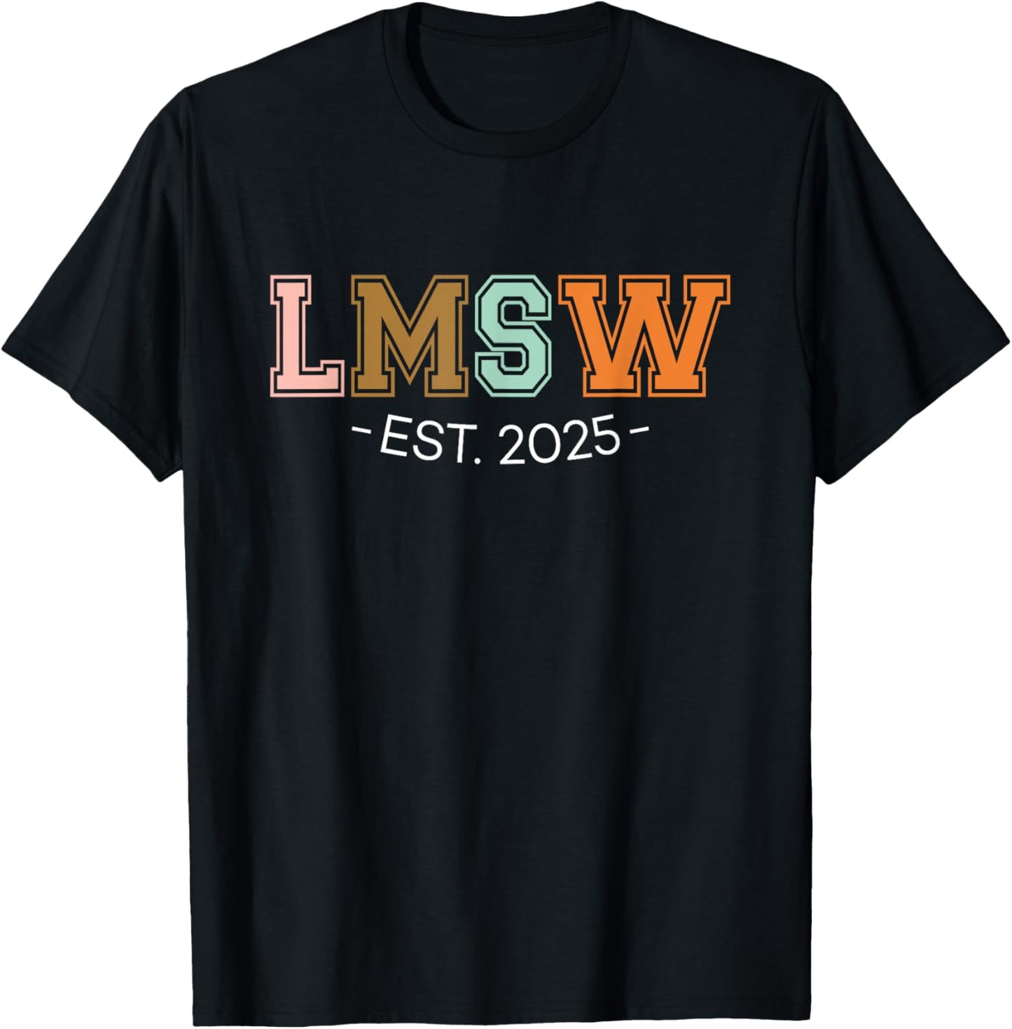 LMSW Est 2025 Licensed Master Social Worker MSW Month T-Shirt - T-Shirt | Black
