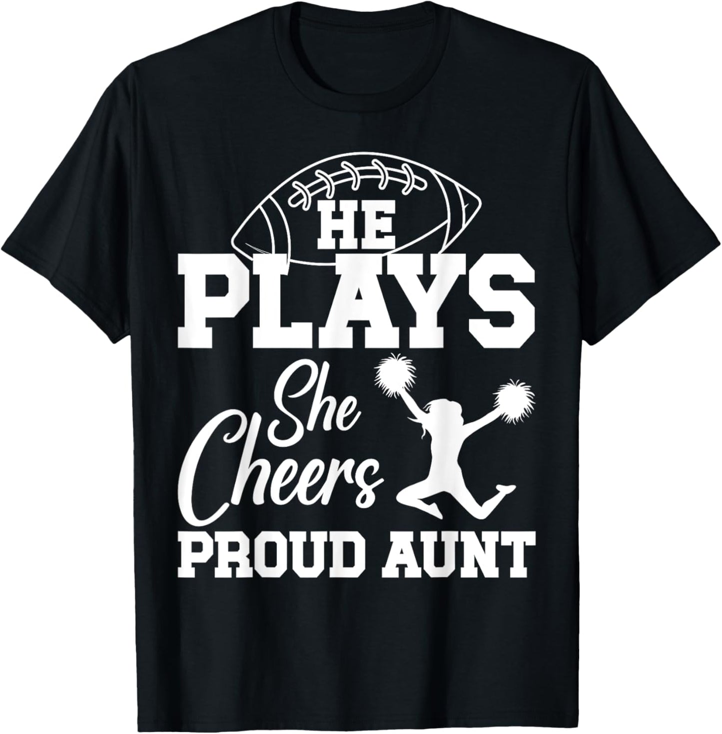He Plays She Cheers Aunt Of Cheerleader & Football Player T-Shirt - T-Shirt | Black