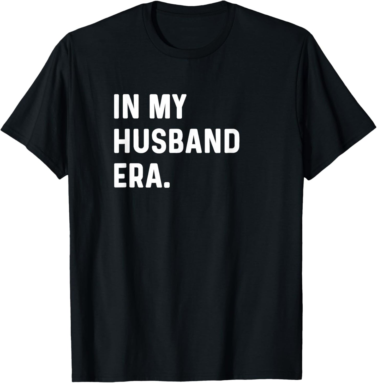 In My Husband Era - After Wedding Party Trip Travel Vacation T-Shirt - T-Shirt | Black