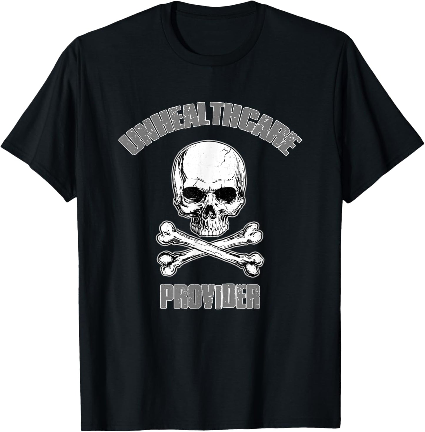 UNHEALTHCARE PROVIDER Funny Dark Humorous Sarcastic Edgy T-Shirt - T-Shirt | Black
